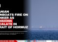 Iranian Gunboats Fire on Tanker as Tensions Escalate in Strait of Hormuz 