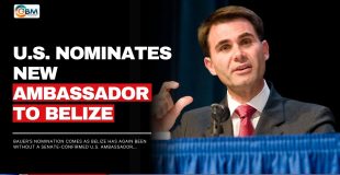 U.S. Nominates New Ambassador to Belize; Senate Confirmation Pending