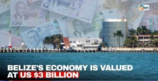 Belize's Economy is Valued at US $3 Billion