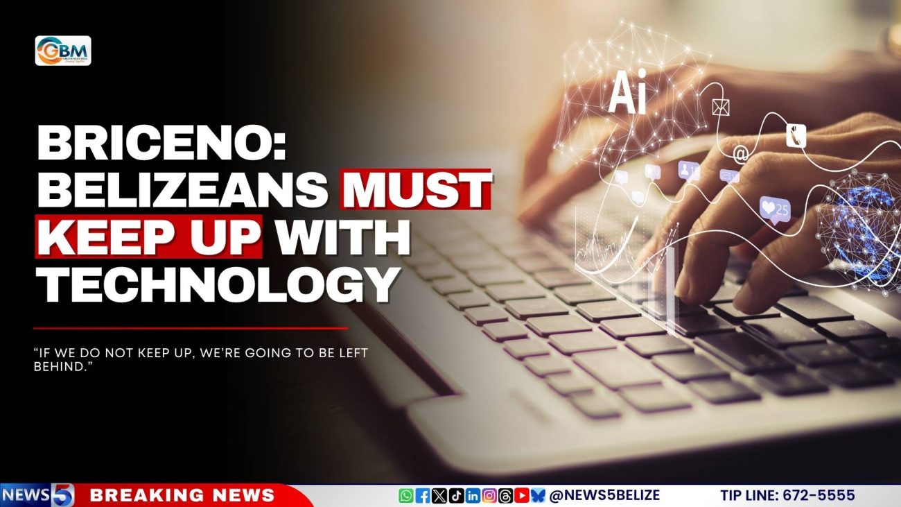 Briceño: Belizeans Must Keep Up With Technology