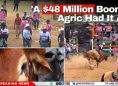 'A $48 Million Boom': Agric Had It All