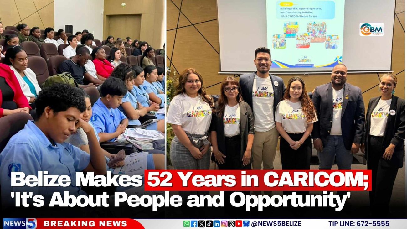 Belize Makes 52 Years in CARICOM; 'It's About People and Opportunity'