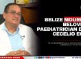 Belize Mourns Beloved Paediatrician Dr. Cecelio Eck