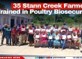 35 Stann Creek Farmers Trained in Poultry Biosecurity