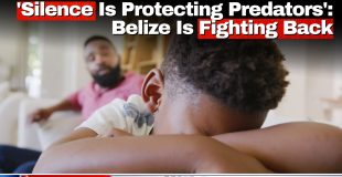 'Silence Is Protecting Predators': Belize Is Fighting Back