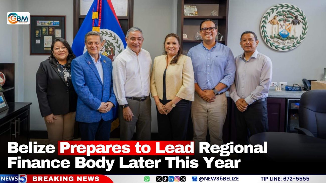 Belize Prepares to Lead Regional Finance Body Later This Year