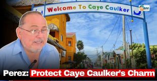 Perez: Protect Caye Caulker’s Charm