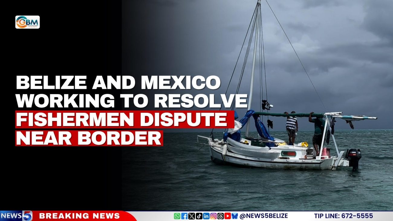 Belize and Mexico Working to Resolve Fishermen Dispute Near Border