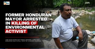 Former Honduran Mayor Arrested in Killing of Environmental Activist