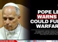 Pope Leo Warns AI Could Fuel Warfare