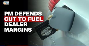 PM Defends Cut to Fuel Dealer Margins