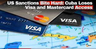 US Sanctions Bite Hard: Cuba Loses Visa and Mastercard Access