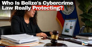 Who Is Belize's Cybercrime Law Really Protecting?