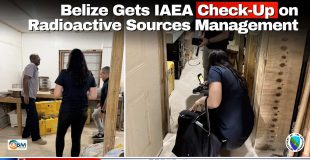 Belize Gets IAEA Check-Up on Radioactive Sources Management