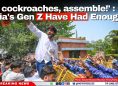 ‘All cockroaches, assemble!’: India's Gen Z Have Had Enough