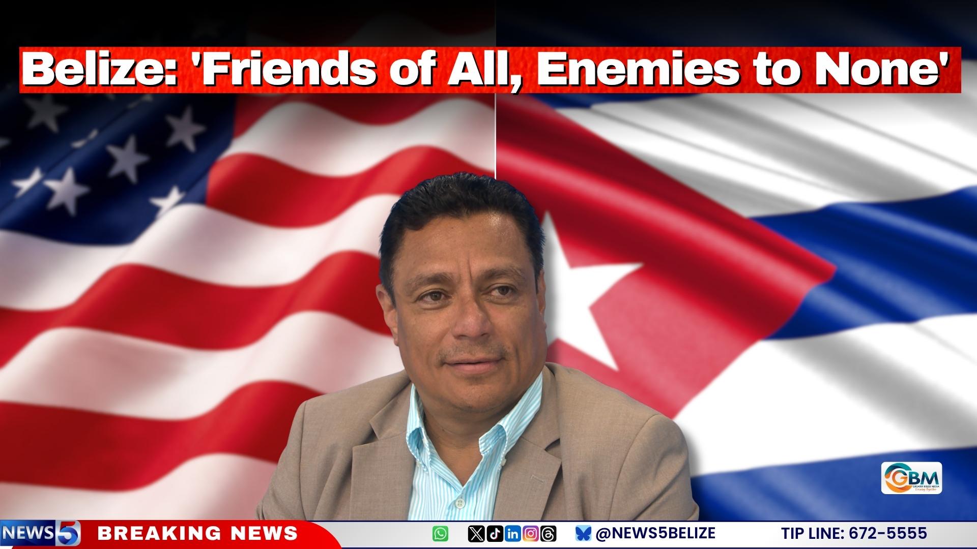 Belize: 'Friends of All, Enemies to None'
