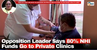 Opposition Leader Says 80% NHI Funds Go to Private Clinics