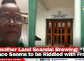 Another Land Scandal Brewing: “That Place Seems to be Riddled with Fraud”