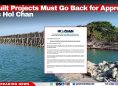 Unbuilt Projects Must Go Back for Approval, Says Hol Chan