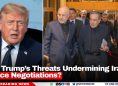 Are Trump’s Threats Undermining Iran's Peace Negotiations?
