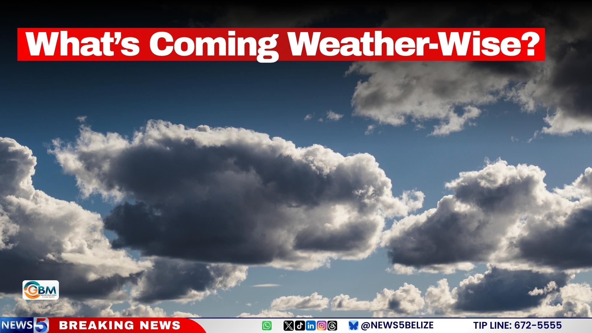 What’s Coming Weather-Wise?