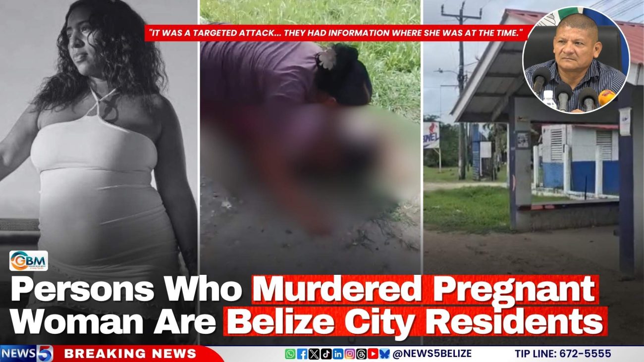Persons Who Murdered Pregnant Woman Are Belize City Residents