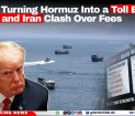 Is Iran Turning Hormuz Into a Toll Booth? Trump and Iran Clash Over Fees