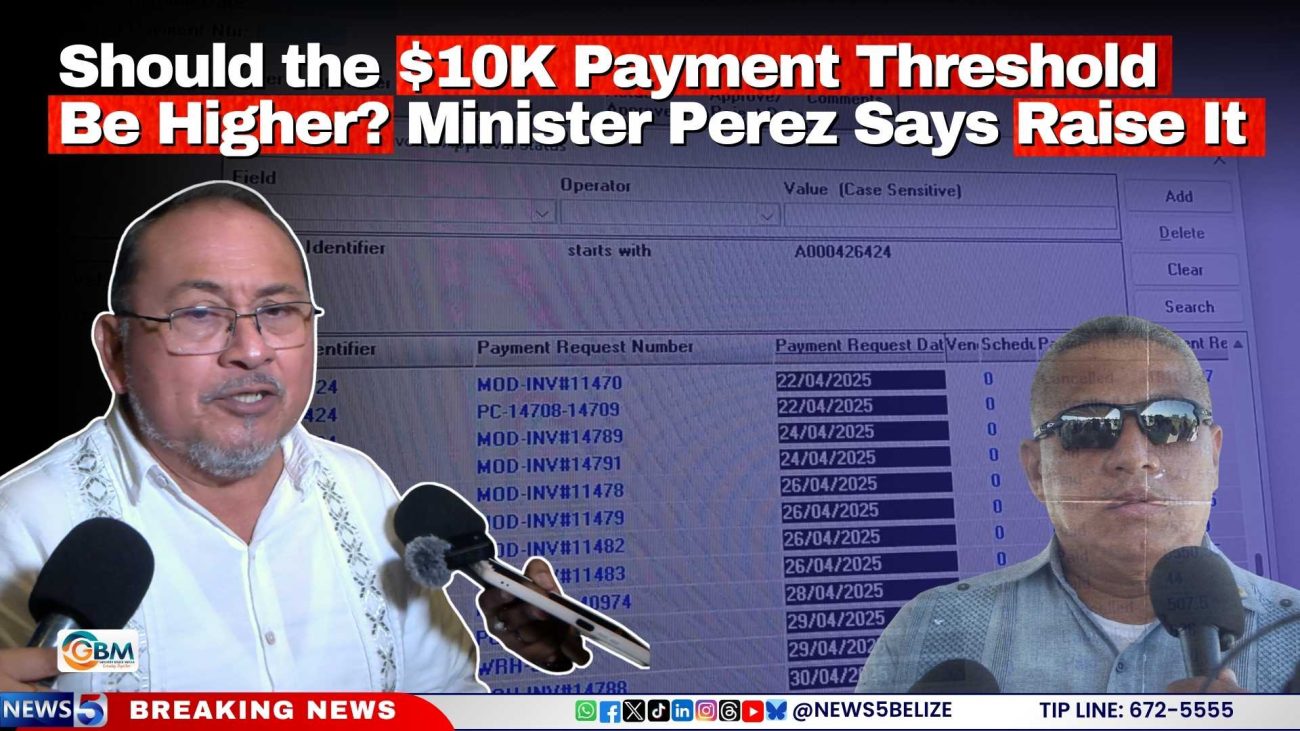 Should the $10K Payment Threshold Be Higher? Minister Perez Says Raise It