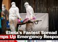 Ebola's Fastest Spread Yet Amps Up Emergency Response