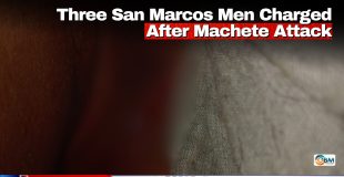 Three San Marcos Men Charged After Machete Attack