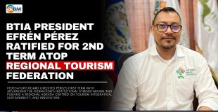 BTIA President Efrén Pérez Ratified for Second Term Atop Regional Tourism Federation
