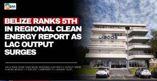 Belize Ranks 5th in Regional Clean Energy Report as LAC Output Surges