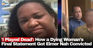 'I Played Dead': How a Dying Woman's Final Statement Got Elmer Nah Convicted