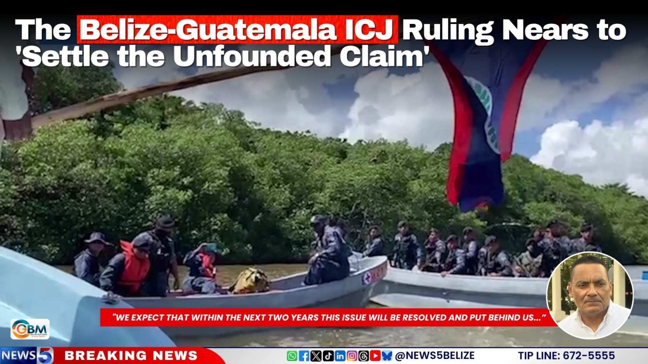 The Belize-Guatemala ICJ Ruling Nears to 'Settle the Unfounded Claim'