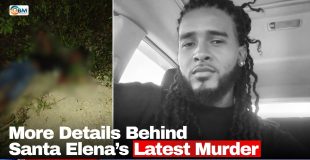 More Details Behind Santa Elena’s Latest Murder