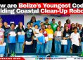 How are Belize’s Youngest Coders Building Coastal Clean-Up Robots?