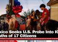 Mexico Seeks U.S. Probe Into ICE Deaths of 17 Citizens