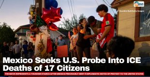 Mexico Seeks U.S. Probe Into ICE Deaths of 17 Citizens