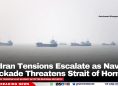 US-Iran Tensions Escalate as Naval Blockade Threatens Strait of Hormuz