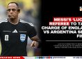 Messi’s ‘Lucky’ Referee to Take Charge of England vs Argentina Semi-Final