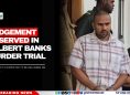 Judgement Reserved in Wilbert Banks Murder Trial