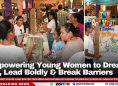 Empowering Young Women to Dream Big, Lead Boldly & Break Barriers