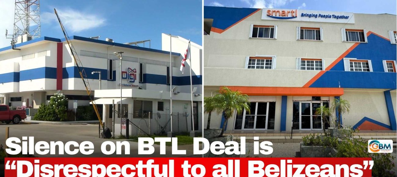 Silence on BTL Deal is “Disrespectful to all Belizeans”