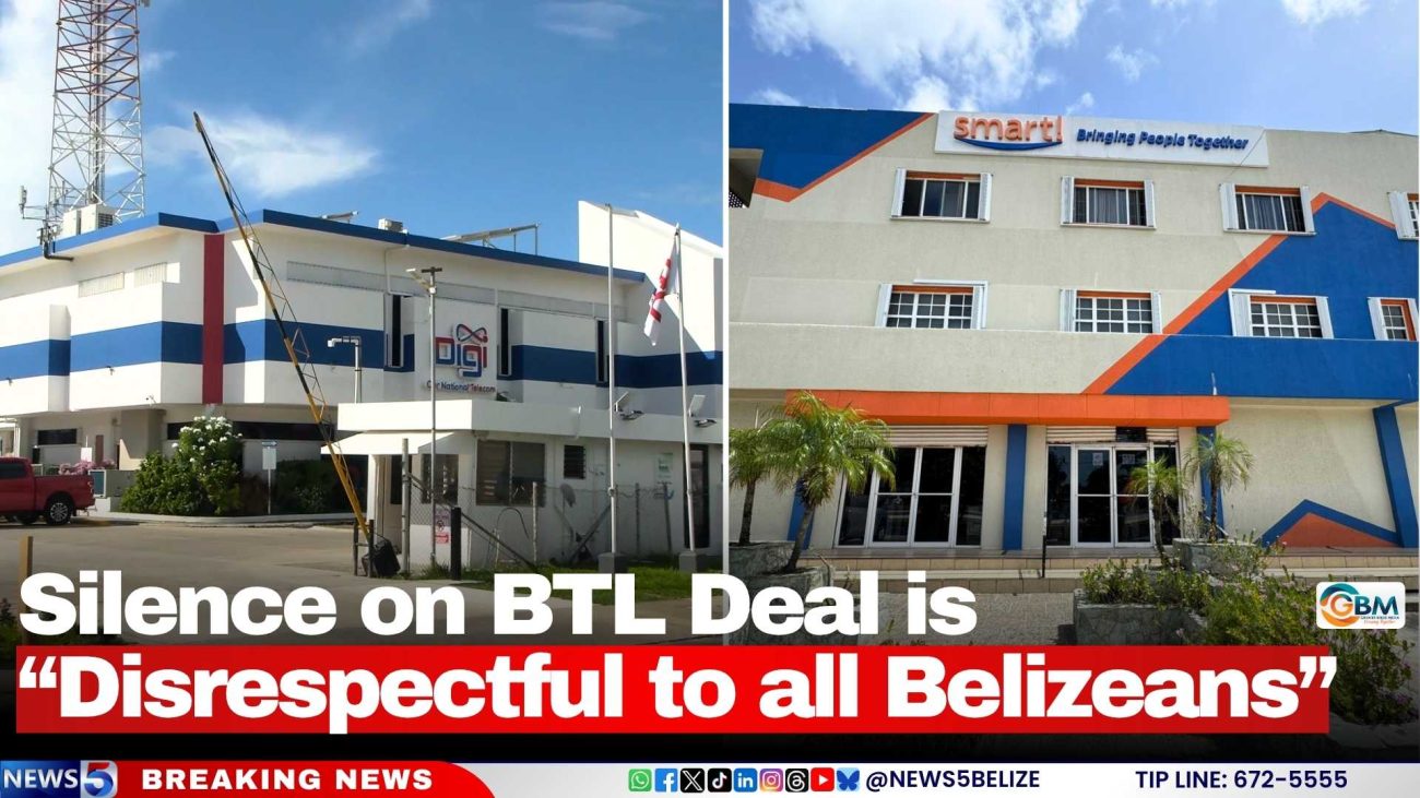 Silence on BTL Deal is “Disrespectful to all Belizeans”