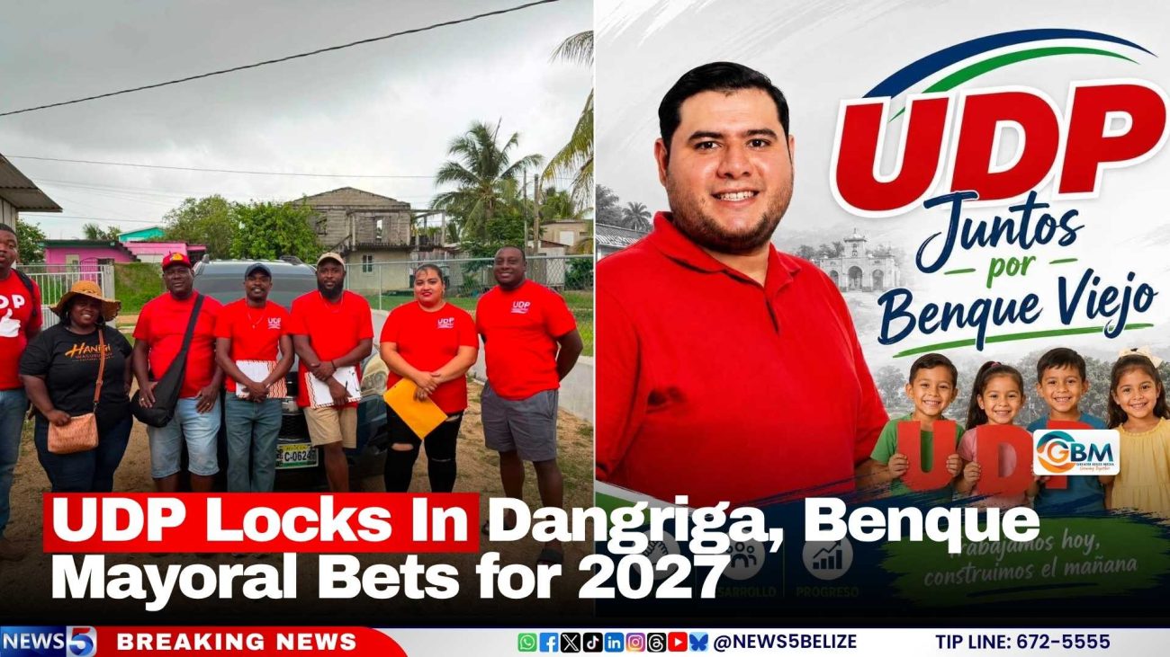 UDP Locks In Dangriga & Benque Mayoral Bets for 2027