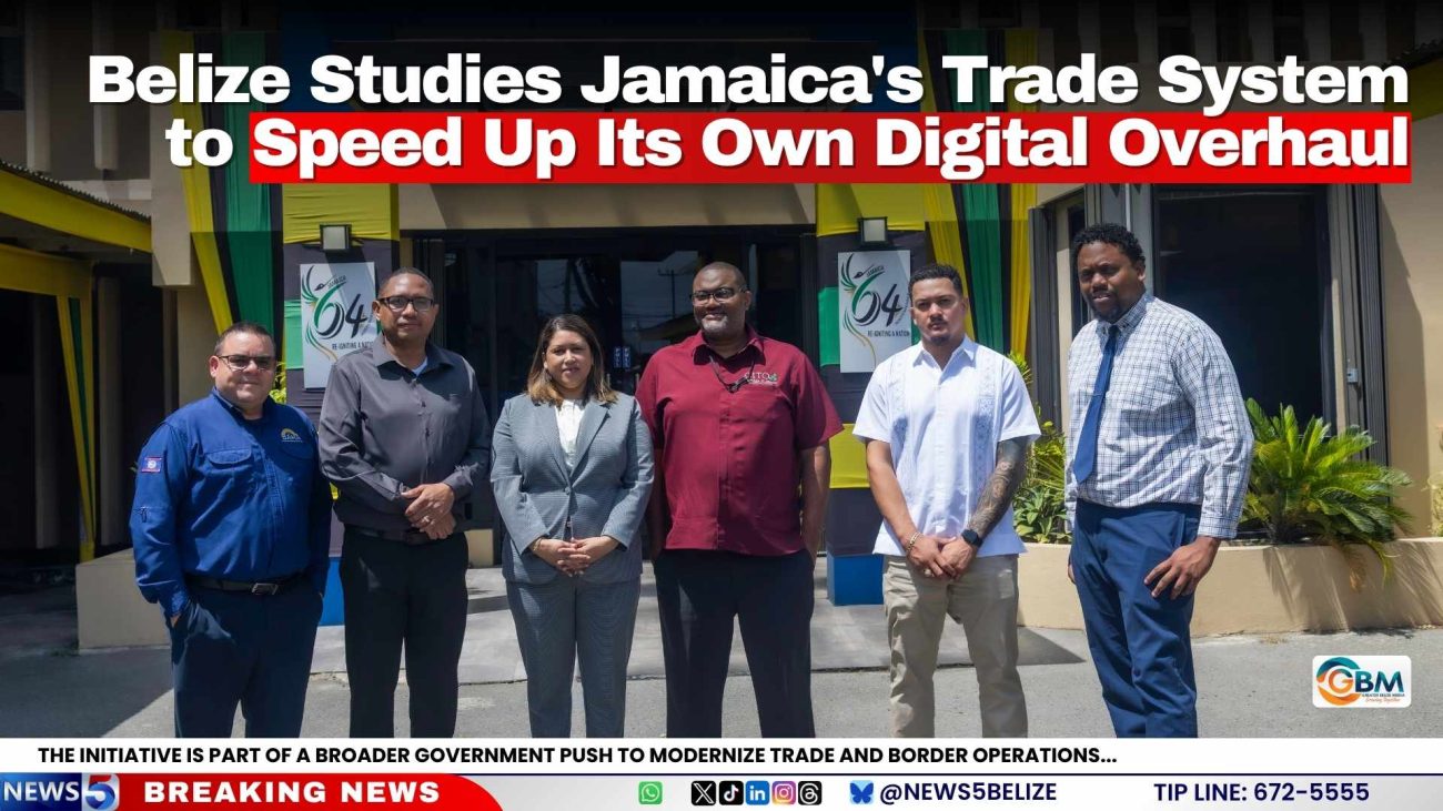Belize Studies Jamaica's Trade System to Speed Up Its Own Digital Overhaul