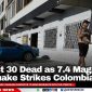 At Least 30 Dead as 7.4 Magnitude Earthquake Strikes Colombia