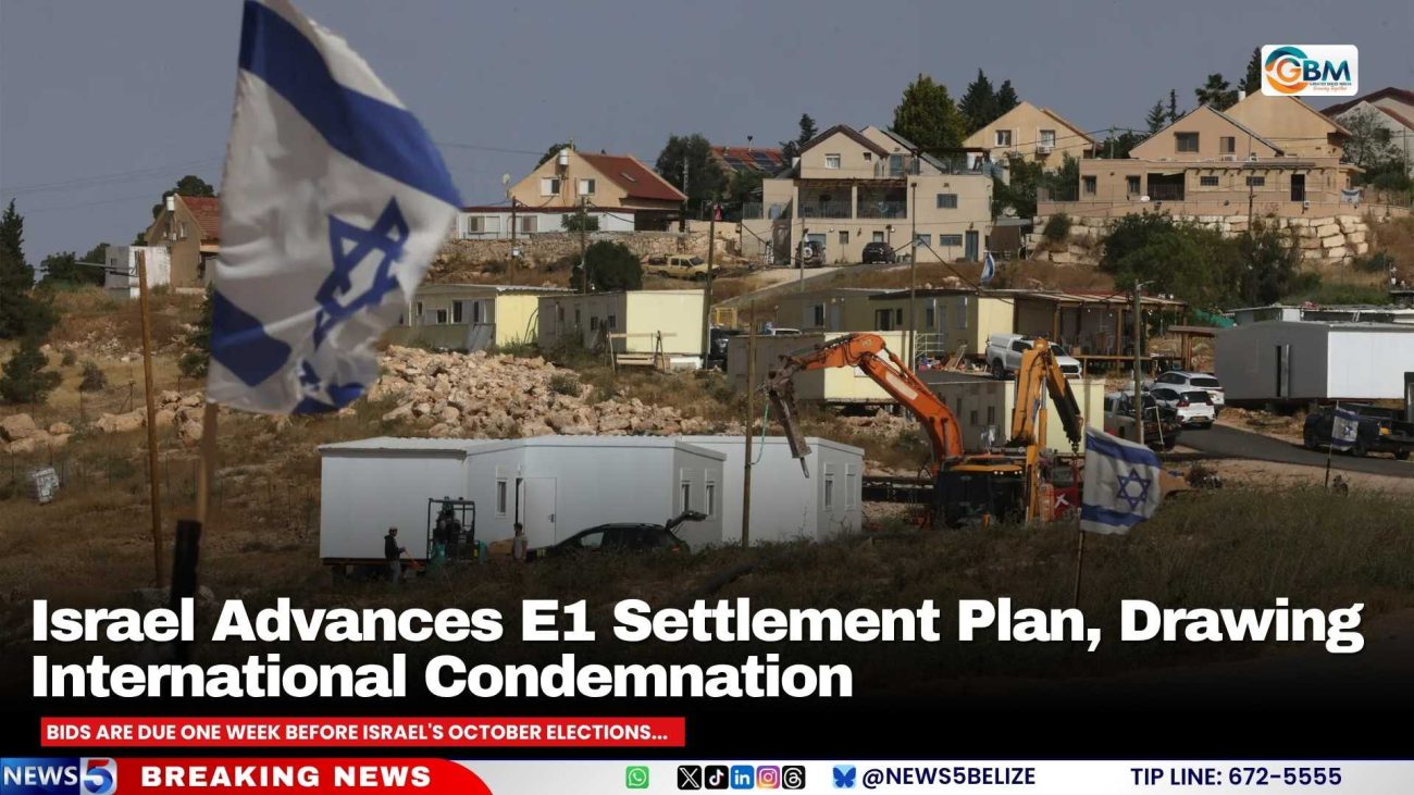 Israel Advances E1 Settlement Plan, Drawing International Condemnation