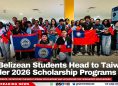 75 Belizean Students Head to Taiwan Under 2026 Scholarship Programs