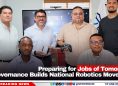 Preparing for Jobs of Tomorrow: E-Governance Builds National Robotics Movement